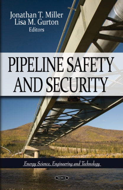 Book cover of: Pipeline Safety & Security. By: Jonathan T. Miller