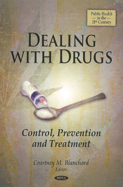 Book cover of: Dealing with Drugs. By: Courtney M. Blanchard