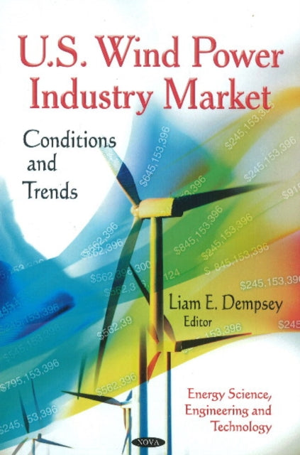 Book cover of: U.S. Wind Power Industry Market. By: Liam E. Dempsey
