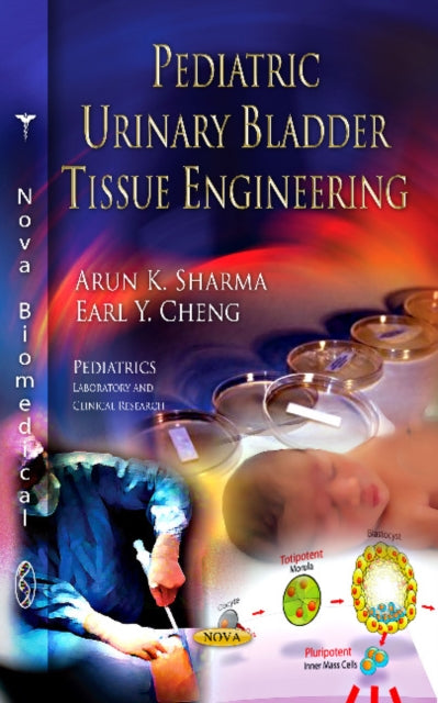 Book cover of: Pediatric Urinary Bladder Tissue Engineering. By: Arun K. Sharma