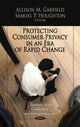 Book cover of: Protecting Consumer Privacy in an Era of Rapid Change. By: Allison M. Garfield