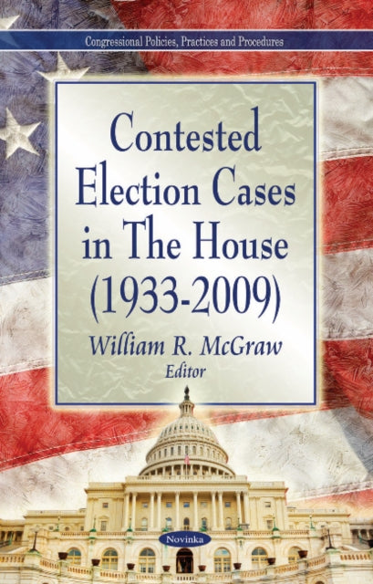 Book cover of: Contested Election Cases in The House (1933-2009). By: William R. McGraw