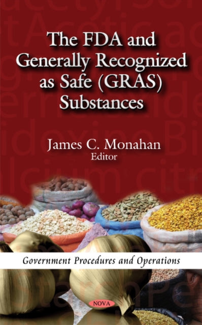 Book cover of: FDA & Generally Recognized as Safe (GRAS) Substances. By: James C. Monahan