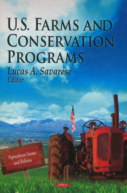 Book cover of: U.S. Farms & Conservation Programs. By: Lucas A. Savarese