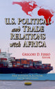 Book cover of: U.S. Political & Trade Relations with Africa. By: Gregory D. Ferro
