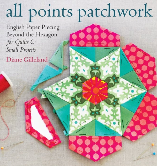 Book cover of: All Points Patchwork. By: Diane Gilleland
