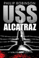 Book cover of: USS Alcatraz. By: Philip Robinson undifferentiated