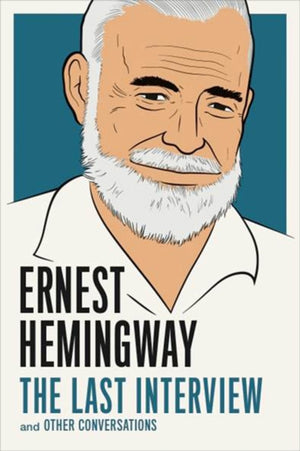 Ernest Hemingway: Viimane intervjuu