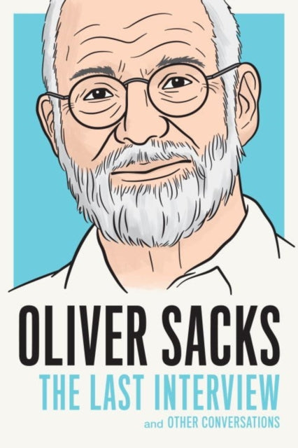 Book cover of: Oliver Sacks: The Last Interview. By: Oliver Sacks