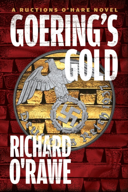 Book cover of: Goering's Gold. By: Richard O'Rawe