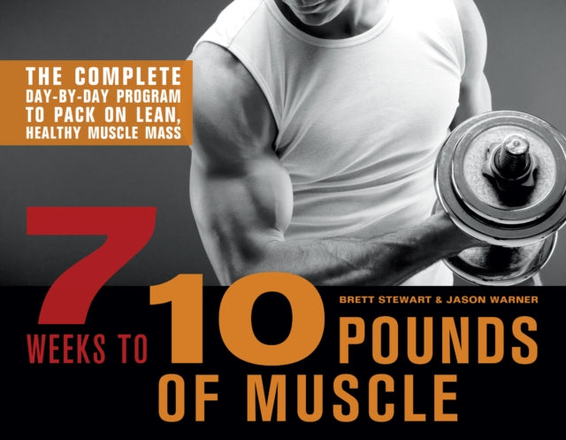 Book cover of: 7 Weeks to 10 Pounds of Muscle