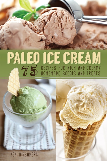 Book cover of: Paleo Ice Cream. By: Ben Hirshberg