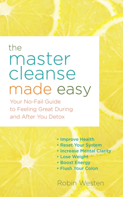 Book cover of: Master Cleanse Made Easy. By: Robin Westen