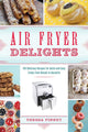 Book cover of: Air Fryer Delights. By: Teresa Finney