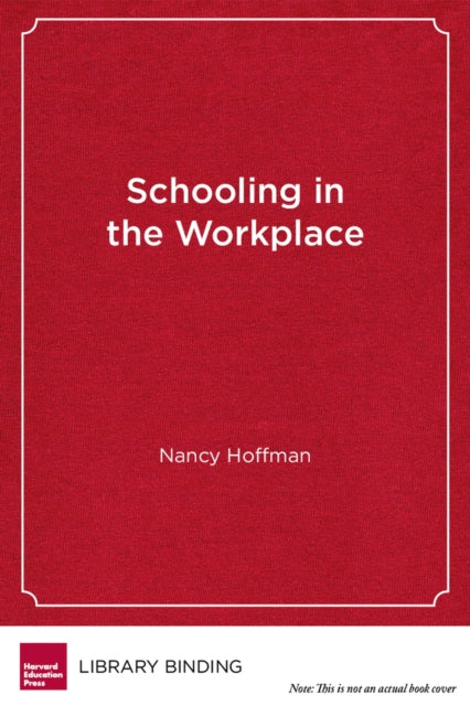 Book cover of: Schooling in the Workplace. By: Nancy Hoffman