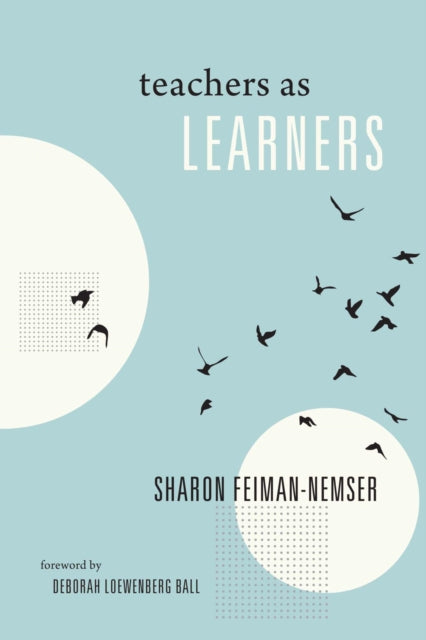 Book cover of: Teachers As Learners. By: Sharon Feiman-Nemser