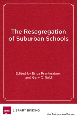 The Resegregation of Suburban Schools
