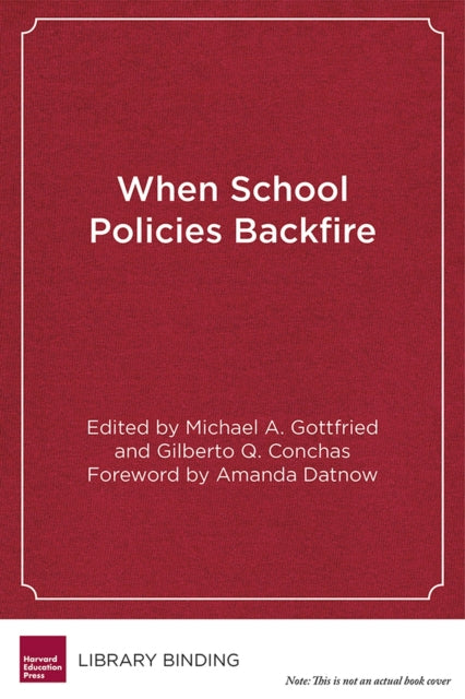 Book cover of: When School Policies Backfire. By: Michael A. Gottfried