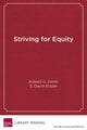 Book cover of: Striving for Equity. By: Robert G. Smith