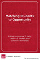 Book cover of: Matching Students to Opportunity