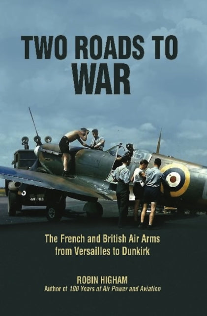 Book cover of: Two Roads to War. By: Robin D. S. Higham