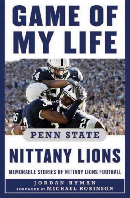 Book cover of: Game of My Life Penn State Nittany Lions. By: Jordan Hyman