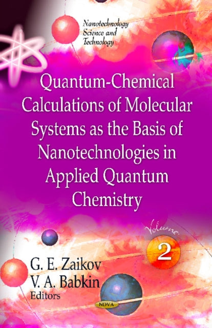 Book cover of: Quantum-Chemical Calculations of Molecular System as the Basis of Nanotechnologies in Applied Quantum Chemistry. By: G. E. Zaikov