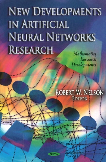 Book cover of: New Developments In Artificial Neural Networks Research. By: Robert W. Nelson