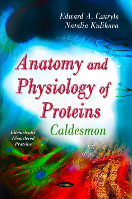 Book cover of: Anatomy & Physiology of Proteins. By: Edward A. Czurylo