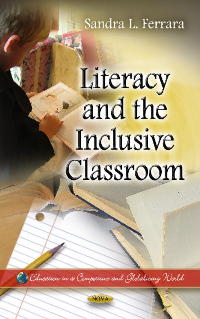 Book cover of: Literacy & the Inclusive Classroom. By: Sandra L. Ferrara