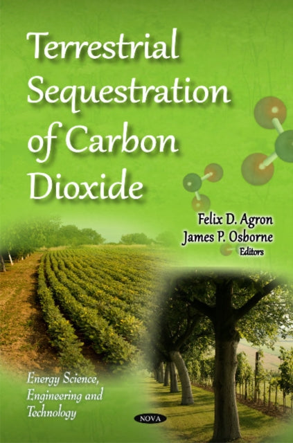 Book cover of: Terrestrial Sequestration of Carbon Dioxide. By: Felix D. Agron
