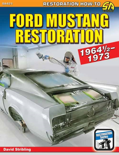 Book cover of: Ford Mustang Restoration: 1964 1/2-1973. By: Dave Stribling