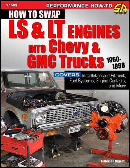 Book cover of: How to Swap LS & LT Engines into Chevy & GMC Trucks: 1960-1998. By: Jefferson Bryant