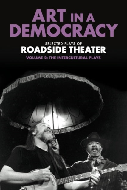 Book cover of: Art in a Democracy. By: Roadside Theater