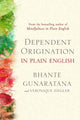 Book cover of: Dependent Origination in Plain English. By: Bhante Gunaratana