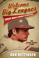 Book cover of: Welcome to the Big Leagues. By: Dan Hettinger