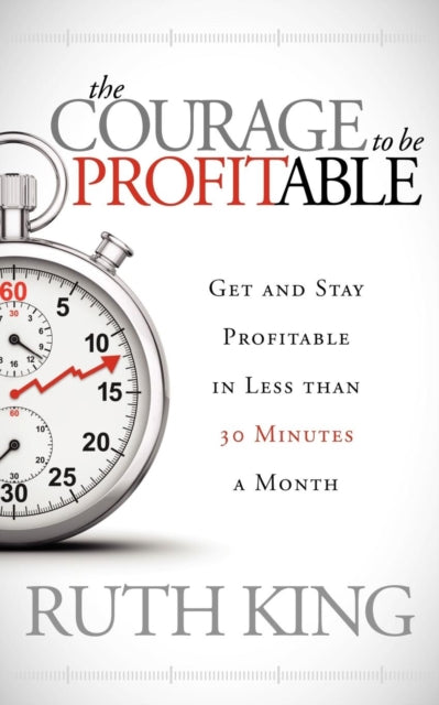 Book cover of: Courage to be Profitable. By: Ruth King