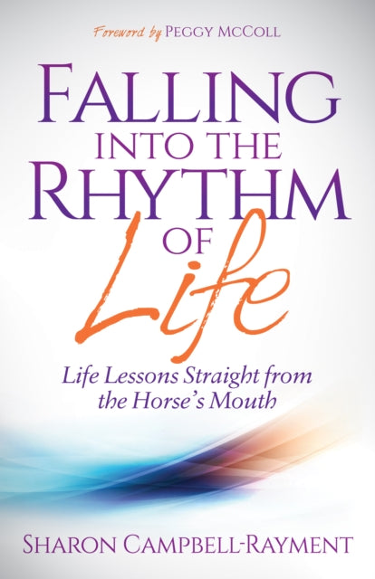Book cover of: Falling Into the Rhythm of Life. By: Sharon Campbell-Rayment