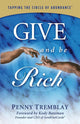 Book cover of: Give and Be Rich. By: Penny Tremblay