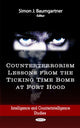 Book cover of: Counterterrorism Lessons from the Ticking Time Bomb at Fort Hood. By: Simon J. Baumgartner