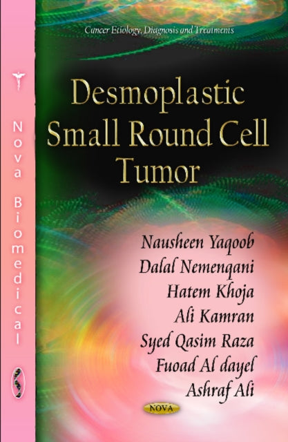 Book cover of: Desmoplastic Small Round Cell Tumor. By: Nausheen Yaqoob