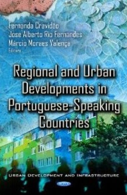 Book cover of: Regional & Urban Developments in Portuguese-Speaking Countries. By: Márcio Moraes Valença
