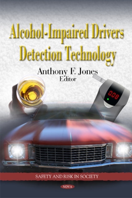 Book cover of: Alcohol-Impaired Drivers Detection Technology. By: Anthony F. Jones