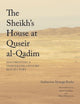 Book cover of: Sheikh's House at Quseir al-Qadim. By: Katherine Strange Burke
