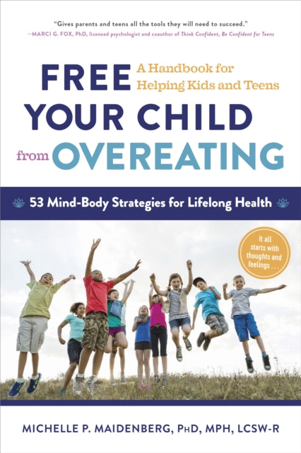 Book cover of: Free Your Child from Overeating. By: Michelle Maidenberg