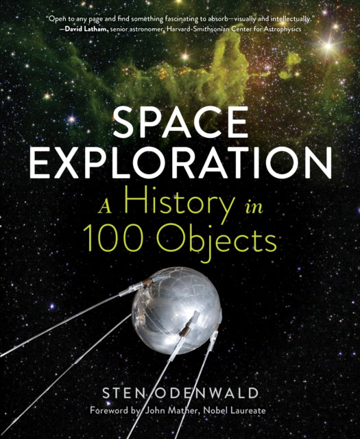 Book cover of: Space Exploration - A History in 100 Objects. By: Sten Odenwald