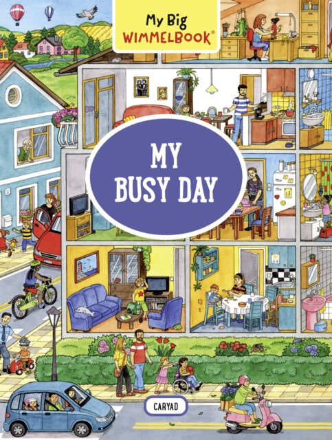 Book cover of: My Big Wimmelbook® - My Busy Day. By: CARYAD