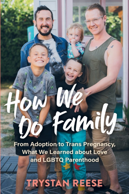 Book cover of: How We Do Family. By: Trystan Reese