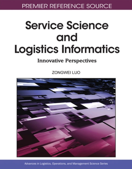 Book cover of: Service Science and Logistics Informatics. By: Zongwei Luo