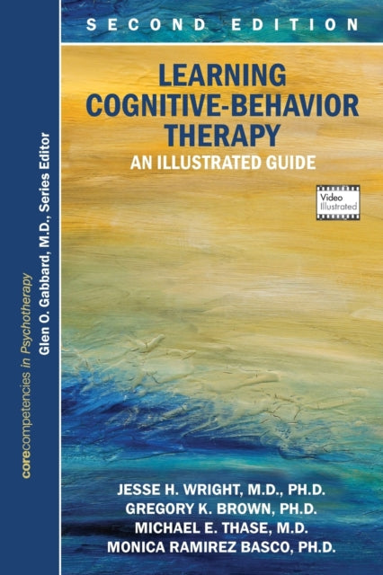 Book cover of: Learning Cognitive-Behavior Therapy. By: Dr Jesse H Wright MD PhD